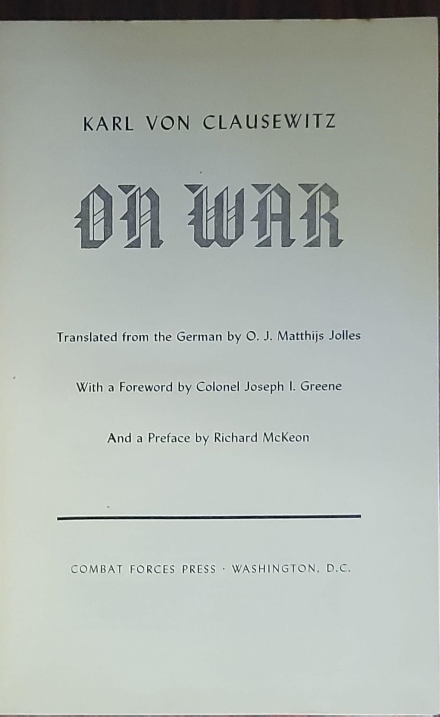 On War: A New and Complete Translation of the Classic Work on the Philosophy and Strategy of War