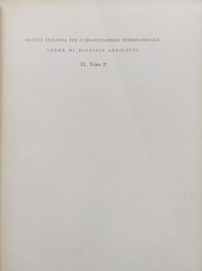 Opere di Dionisio Anzilotti II: Scritti di Diritto Internazionale Pubblico – Tomo Secondo By Dionisio Anzilotti