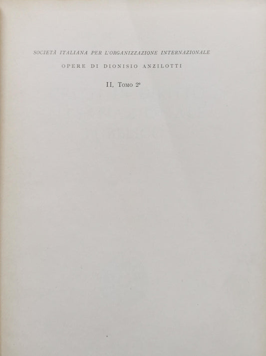 Opere di Dionisio Anzilotti II: Scritti di Diritto Internazionale Pubblico – Tomo Secondo By Dionisio Anzilotti
