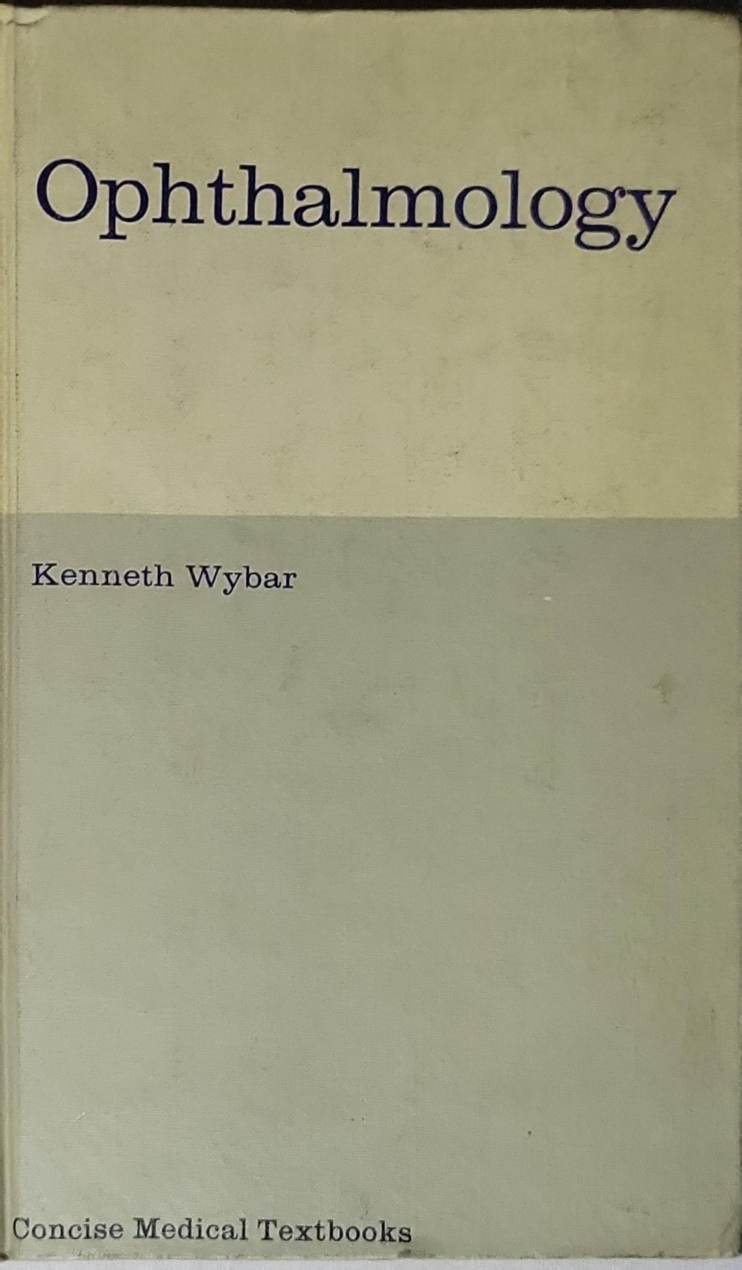 Ophthalmology By Kenneth Wybar