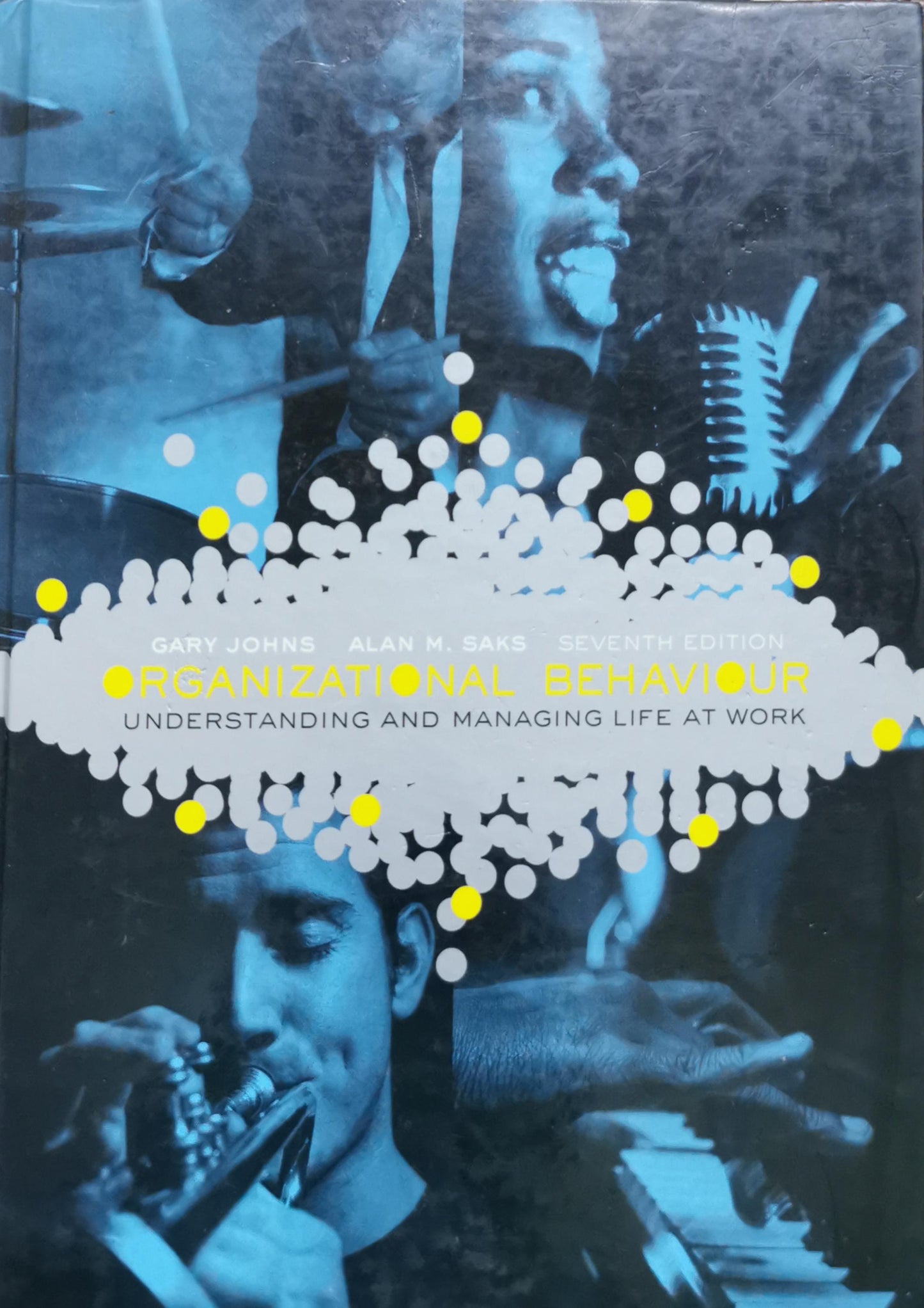 Organizational Behaviour: Understanding and Managing Life at Work By Gary Johns and Alan M. Saks