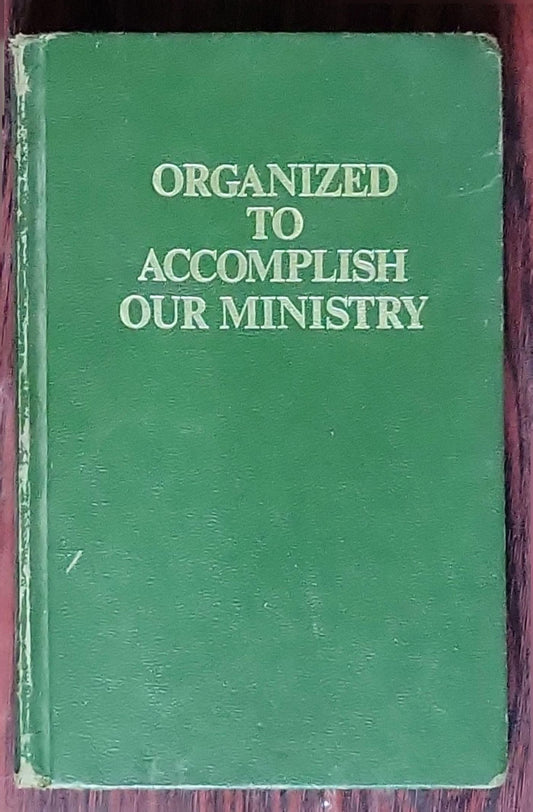 Organized to Accomplish Our Ministry:  (1983 edition)