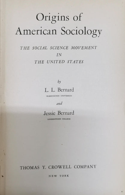Origins of American Sociology: The Social Science Movement in the United States By L. L. Bernard and Jessie Bernard