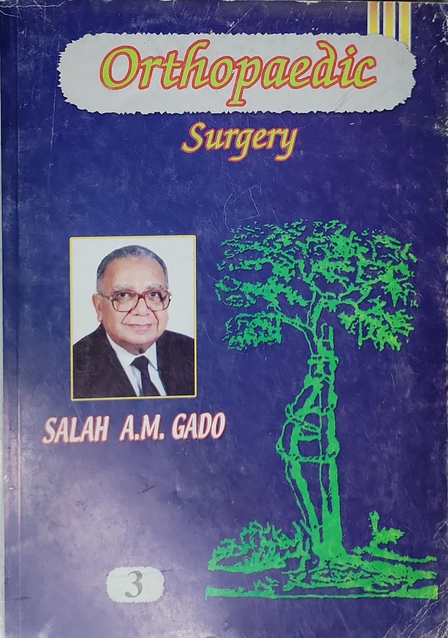 Orthopaedic Surgery By Kamal el Zorkani and Salah A. M. Gado
