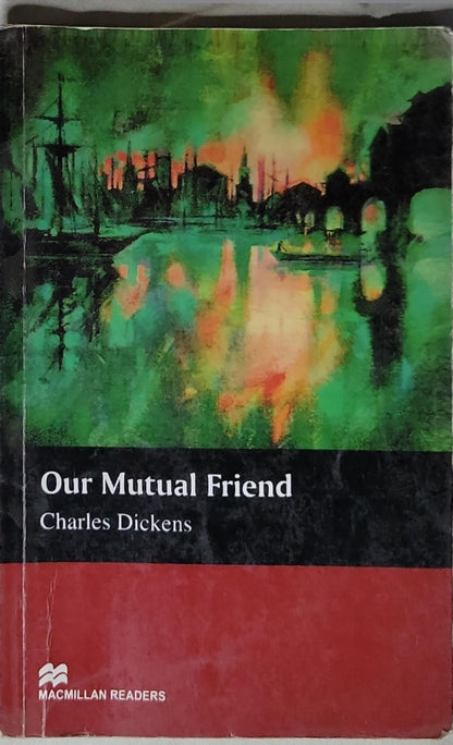 Our Mutual Friend: Macmillan Readers Upper (Upper level) By Charles Dickens