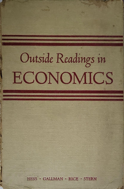 Outside Readings in Economics: (First edition, editors Hess, Gallman, Rice, Stern) By Hess and Gallman and Rice and Stern