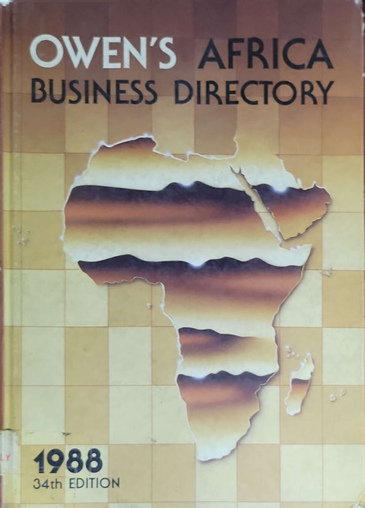Owen's Africa business directory: industry, trade, banks, insurance, transport, hotels, travel: (Ed. 34.1988)