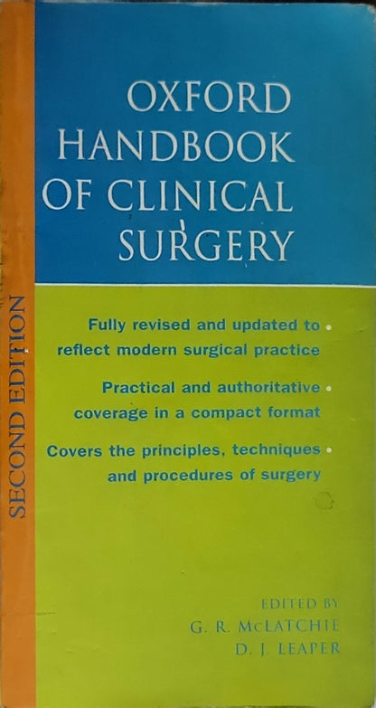 Oxford Handbook of Clinical Surgery By G. R. McLatchie and D. J. Leaper