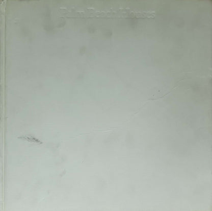 Palm Beach Houses: (First Edition, 1991)