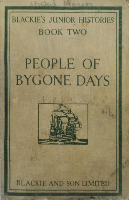 People of bygone days: Blackie's Junior Histories Book Two By Dorothy King