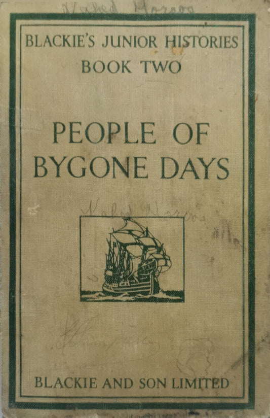People of bygone days: Blackie's Junior Histories Book Two By Dorothy King