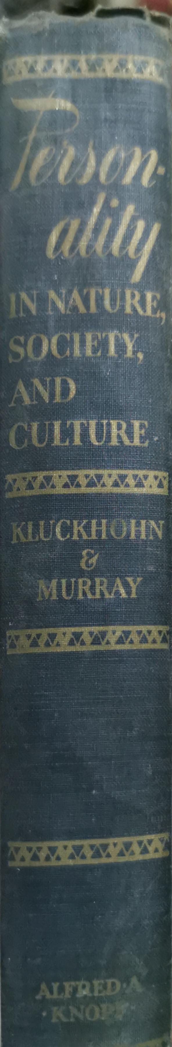 Personality: In Nature, Society, and Culture By Clyde Kluckhohn and Henry A. Murray