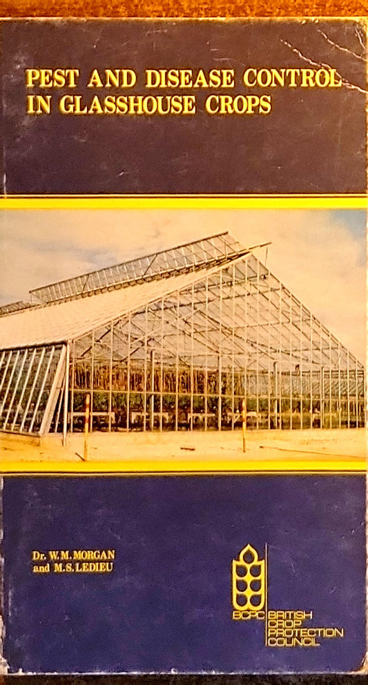 PEST AND DISEASE CONTROL IN GLASSHOUSE CROPS