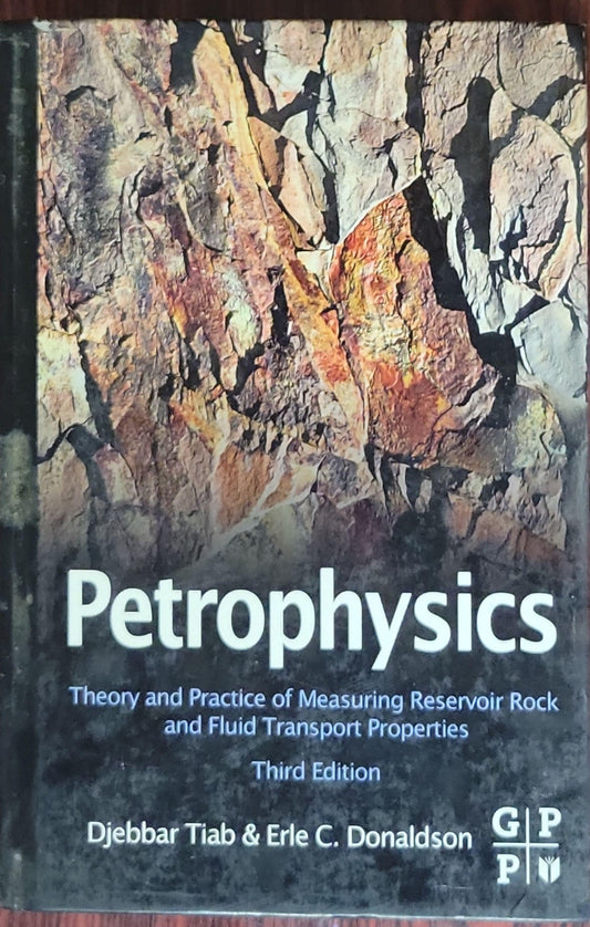 Petrophysics: Theory and Practice of Measuring Reservoir Rock and Fluid Transport Properties