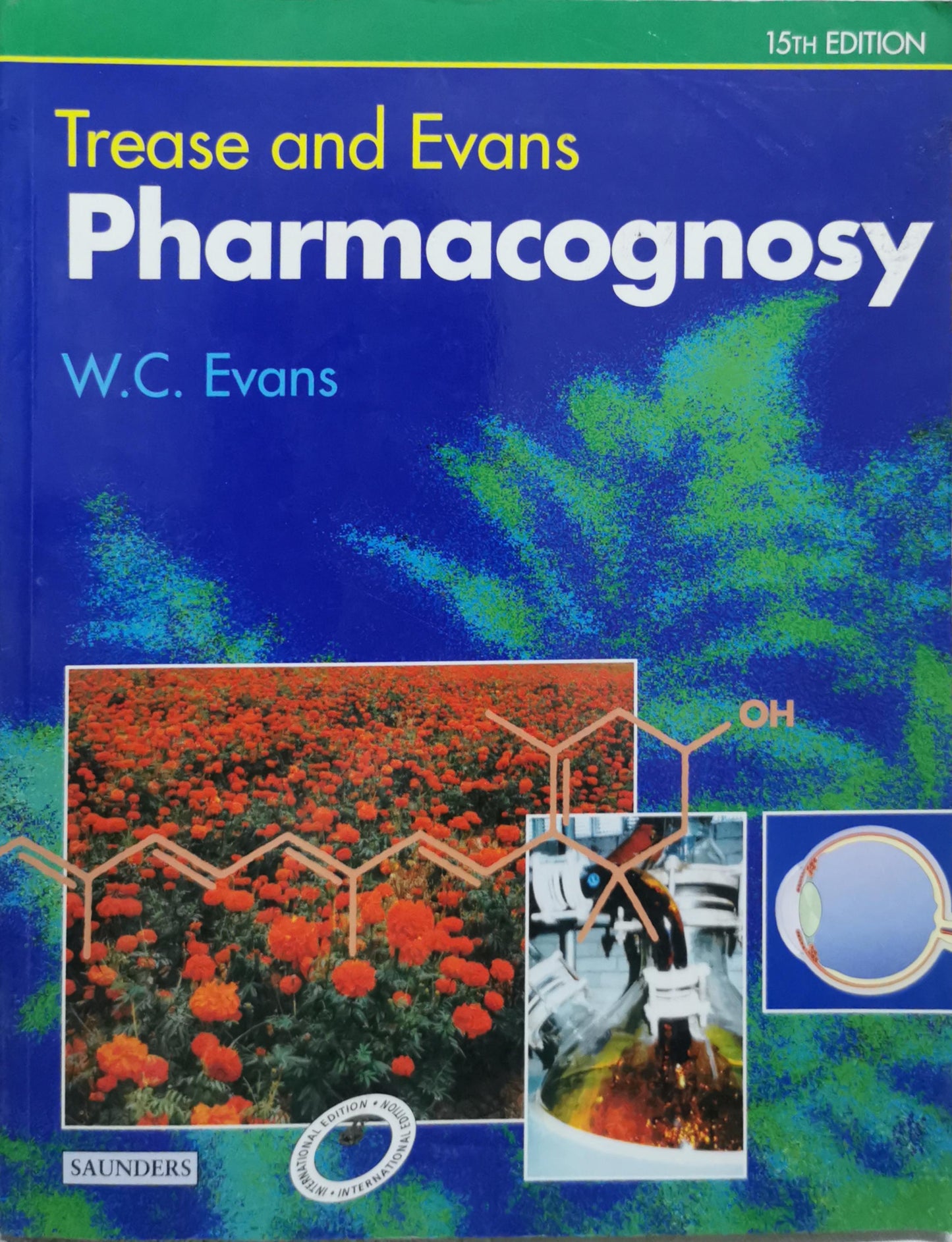 Pharmacognosy: 15th edition By W.C. Evans