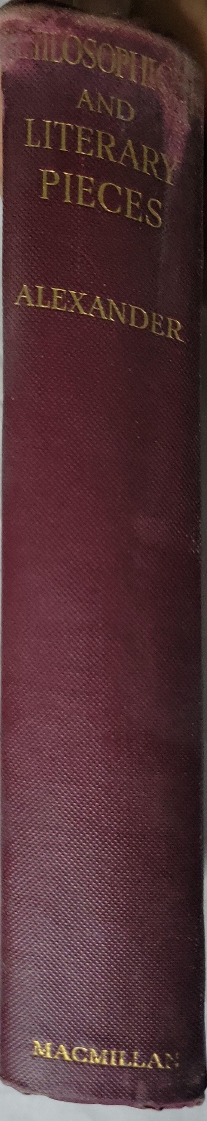 Philosophical and Literary Pieces: Edited, with a memoir, by his literary executor By Samuel Alexander, O.M.