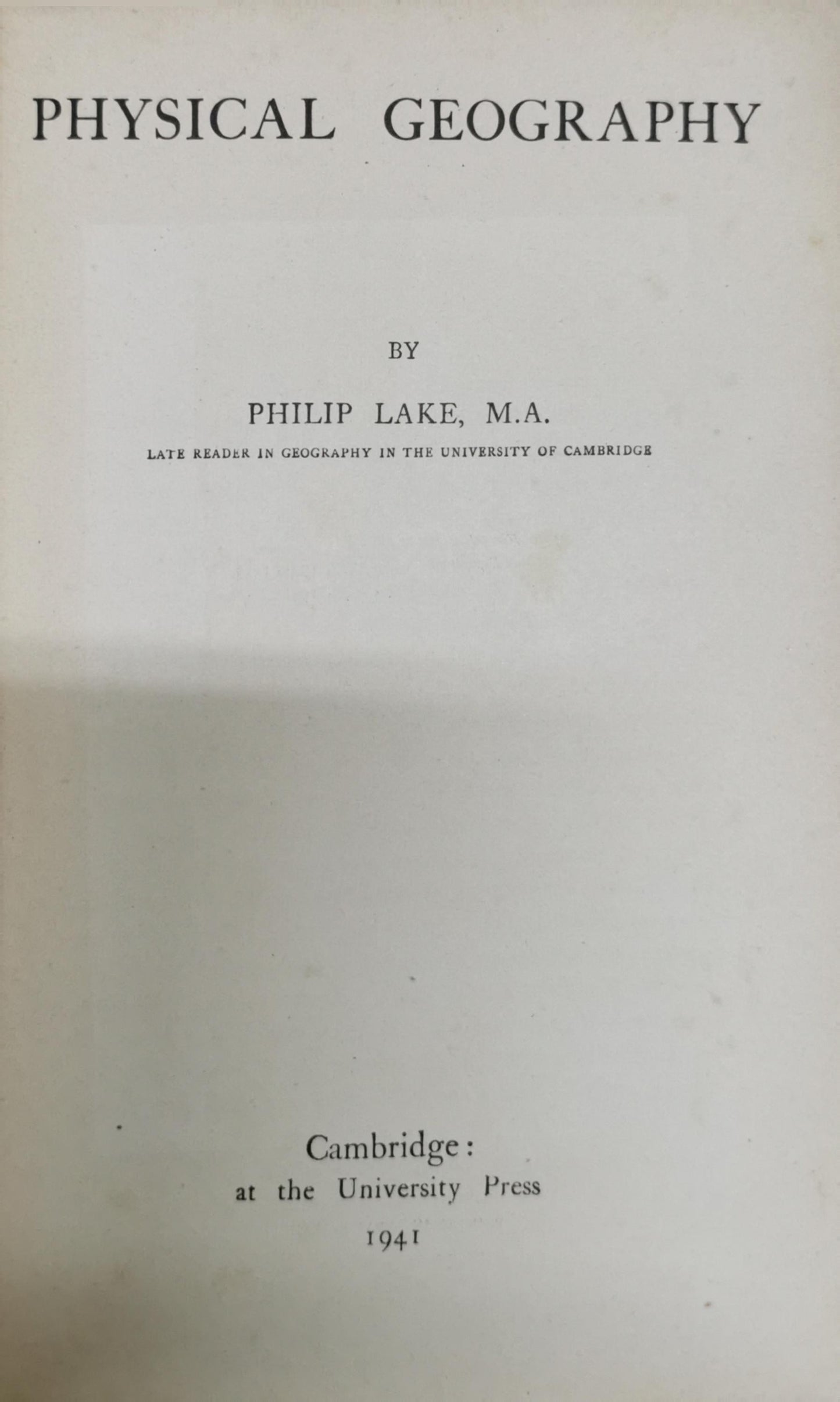 PHYSICAL GEOGRAPHY By Philip Lake, M.A.