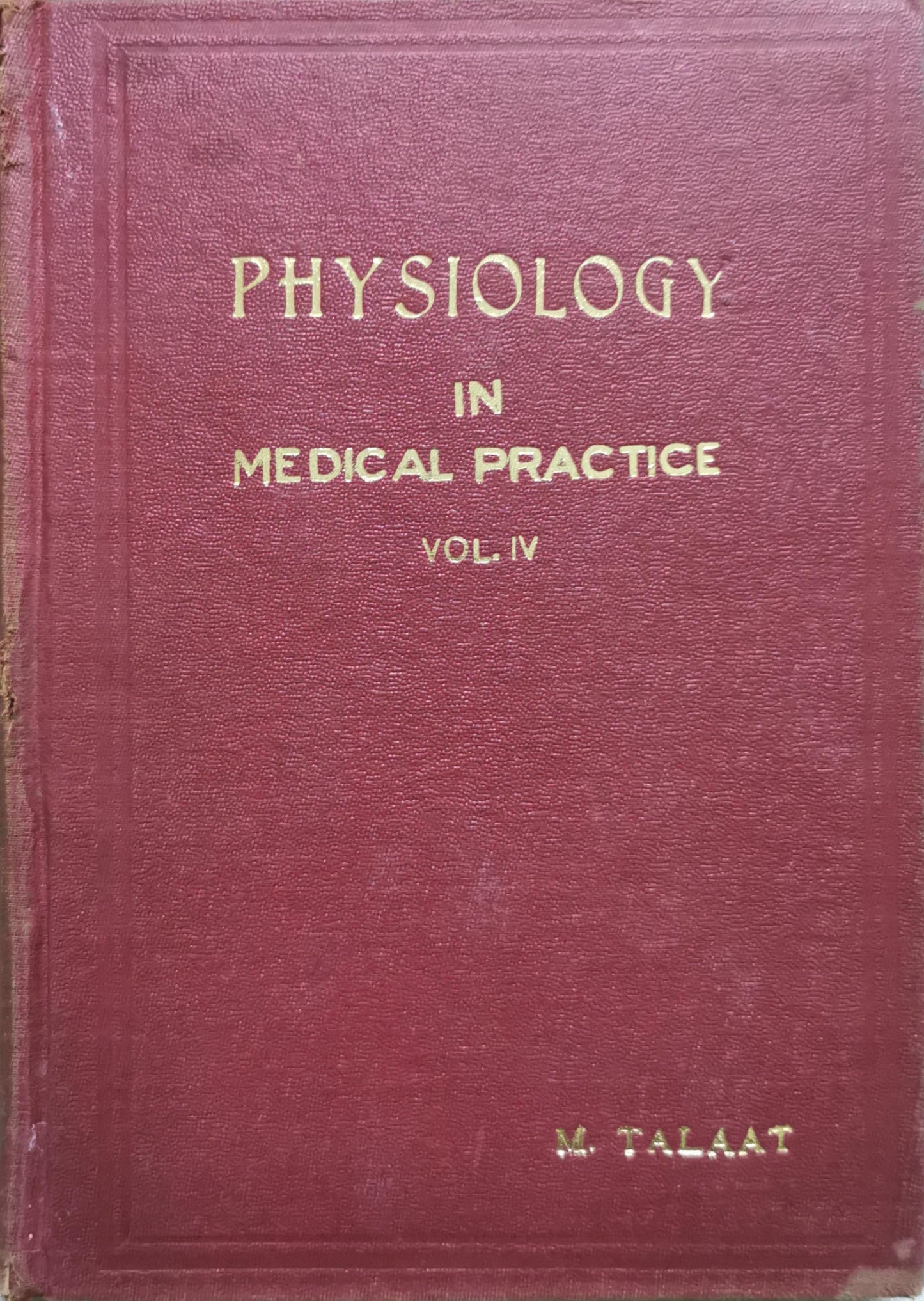 Physiology in Medical Practice: Vol. IV By M. Talaat