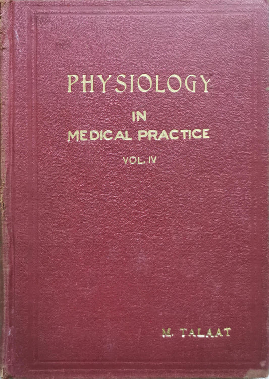 Physiology in Medical Practice: Vol. IV By M. Talaat