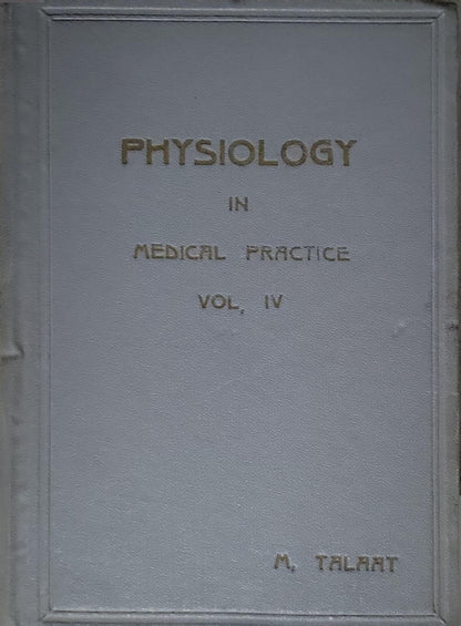 Physiology in Medical Practice: Vol. IV By M. Talaat