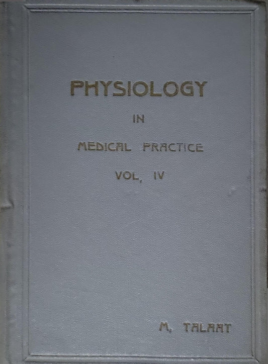Physiology in Medical Practice: Vol. IV By M. Talaat