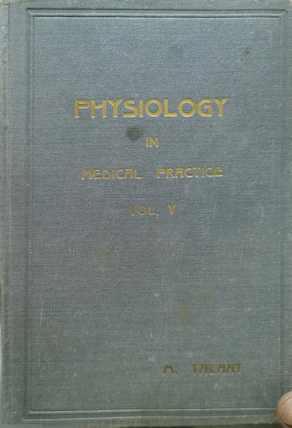 PHYSIOLOGY IN MEDICAL PRACTICE: VOL. V By M. Talaat