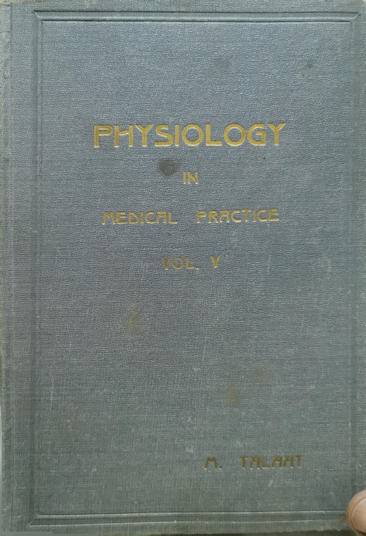 PHYSIOLOGY IN MEDICAL PRACTICE: VOL. V By M. Talaat