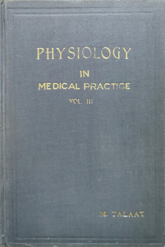 Physiology in Medical Practice: Volume III: Digestion and Metabolism By M. Talaat