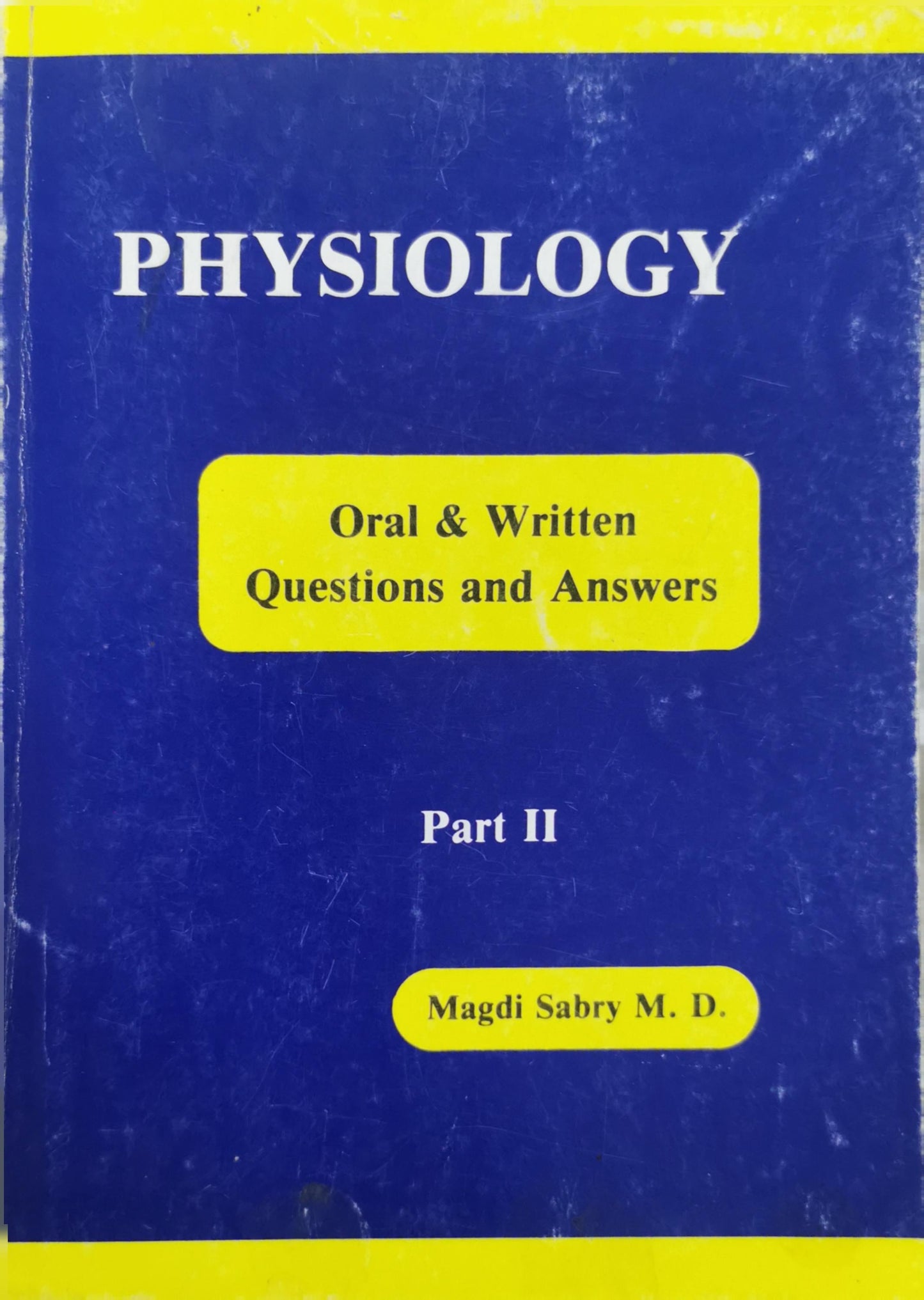 PHYSIOLOGY: Oral & Written Questions and Answers (Part II) By Magdi Sabry M. D.