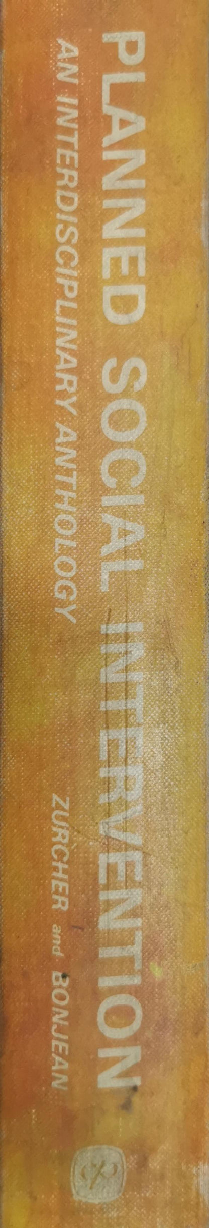 Planned Social Intervention: An Interdisciplinary Anthology: An Interdisciplinary Anthropology By Louis A. Zurcher, Jr. and Charles M. Bonjean