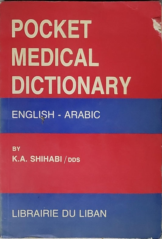 Pocket Medical Dictionary: English - Arabic By K.A. Shihabi and DDS