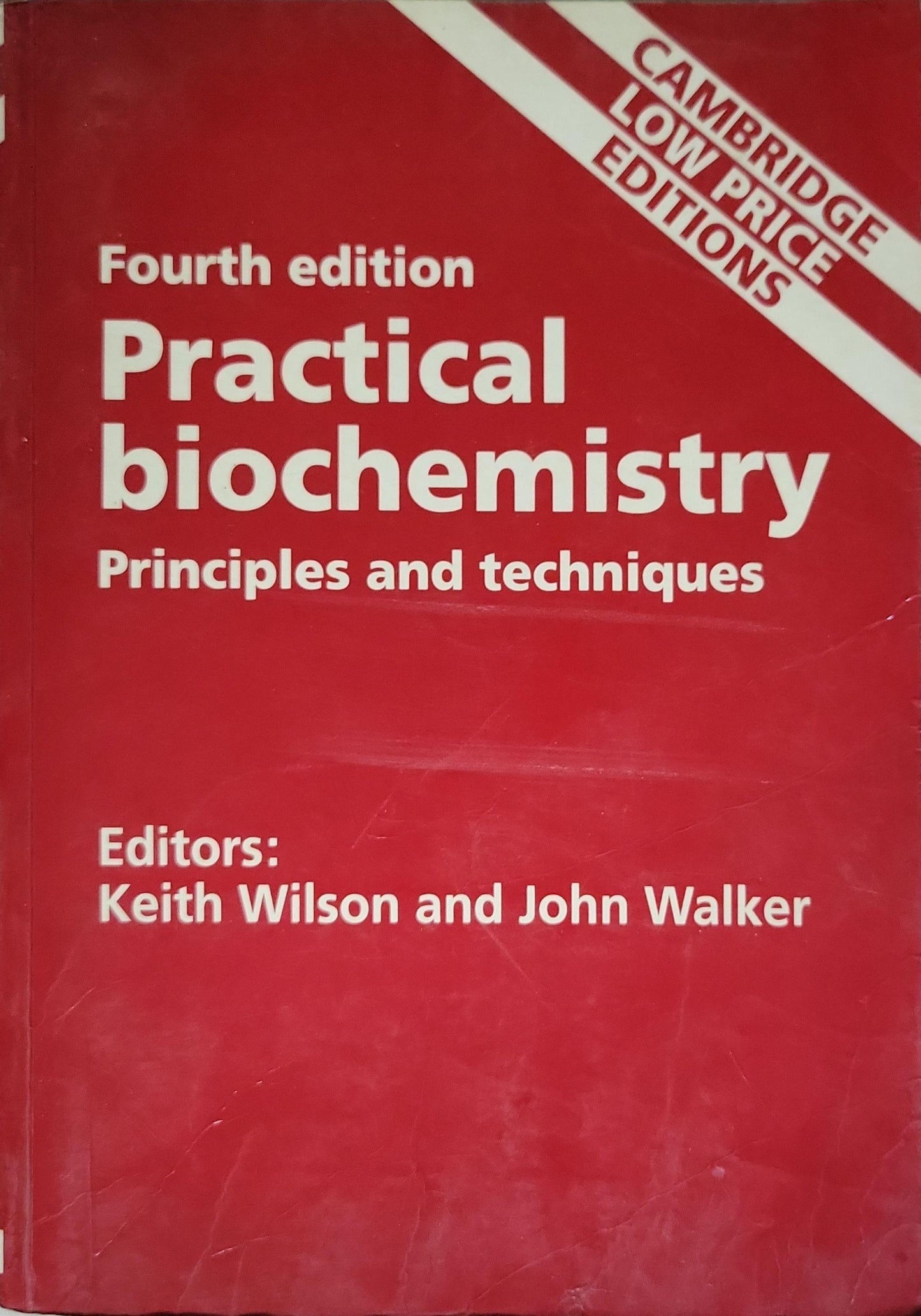 Practical biochemistry: Principles and techniques By Keith Wilson and John Walker