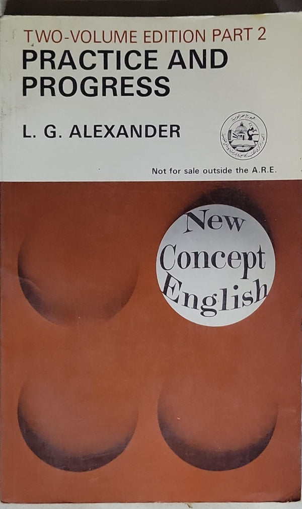 Practice and Progress: Two-volume edition Part 2 By L. G. Alexander ...