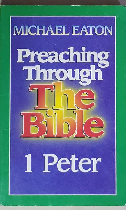 Preaching Through The Bible: 1 Peter