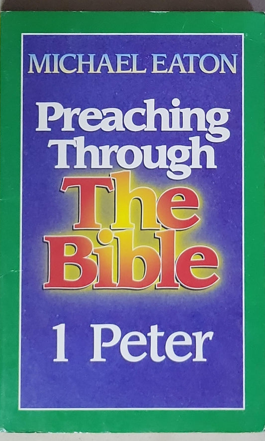 Preaching Through The Bible: 1 Peter