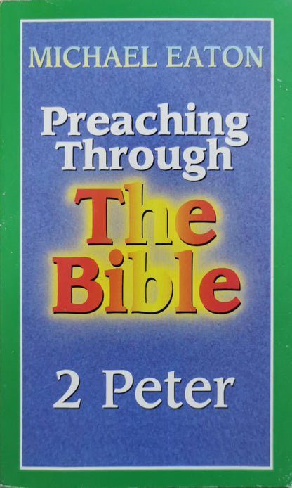 Preaching Through The Bible: The Bible By Michael Eaton