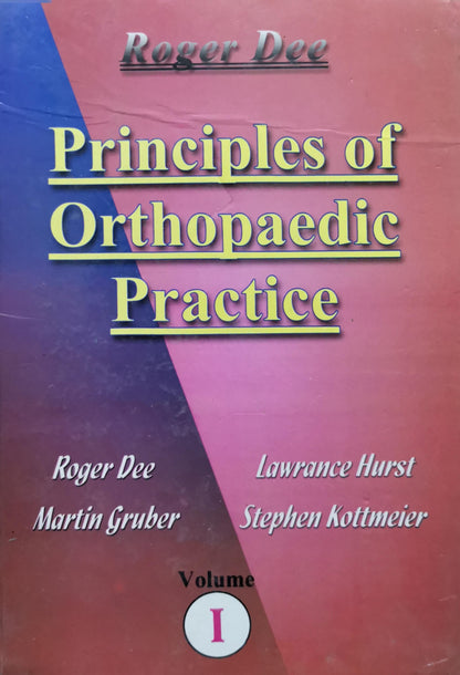 Principles of Orthopaedic Practice By Roger Dee and Martin Gruber and Lawrance Hurst and Stephen Kottmeier