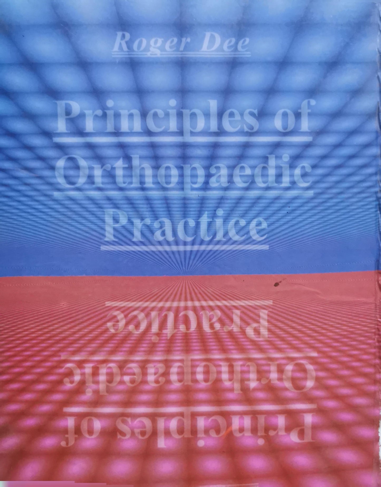 Principles of Orthopaedic Practice By Roger Dee and Martin Gruber and Lawrance Hurst and Stephen Kottmeier