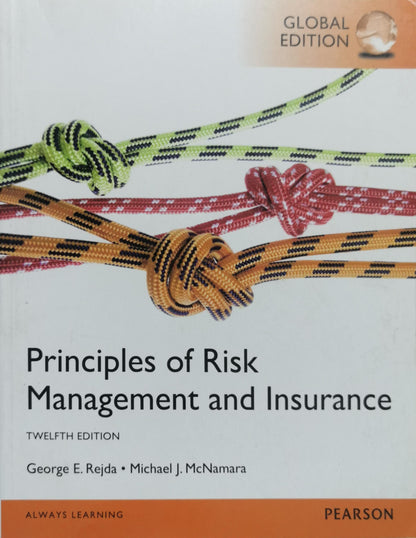 Principles of Risk Management and Insurance By George E. Rejda and Michael J. McNamara