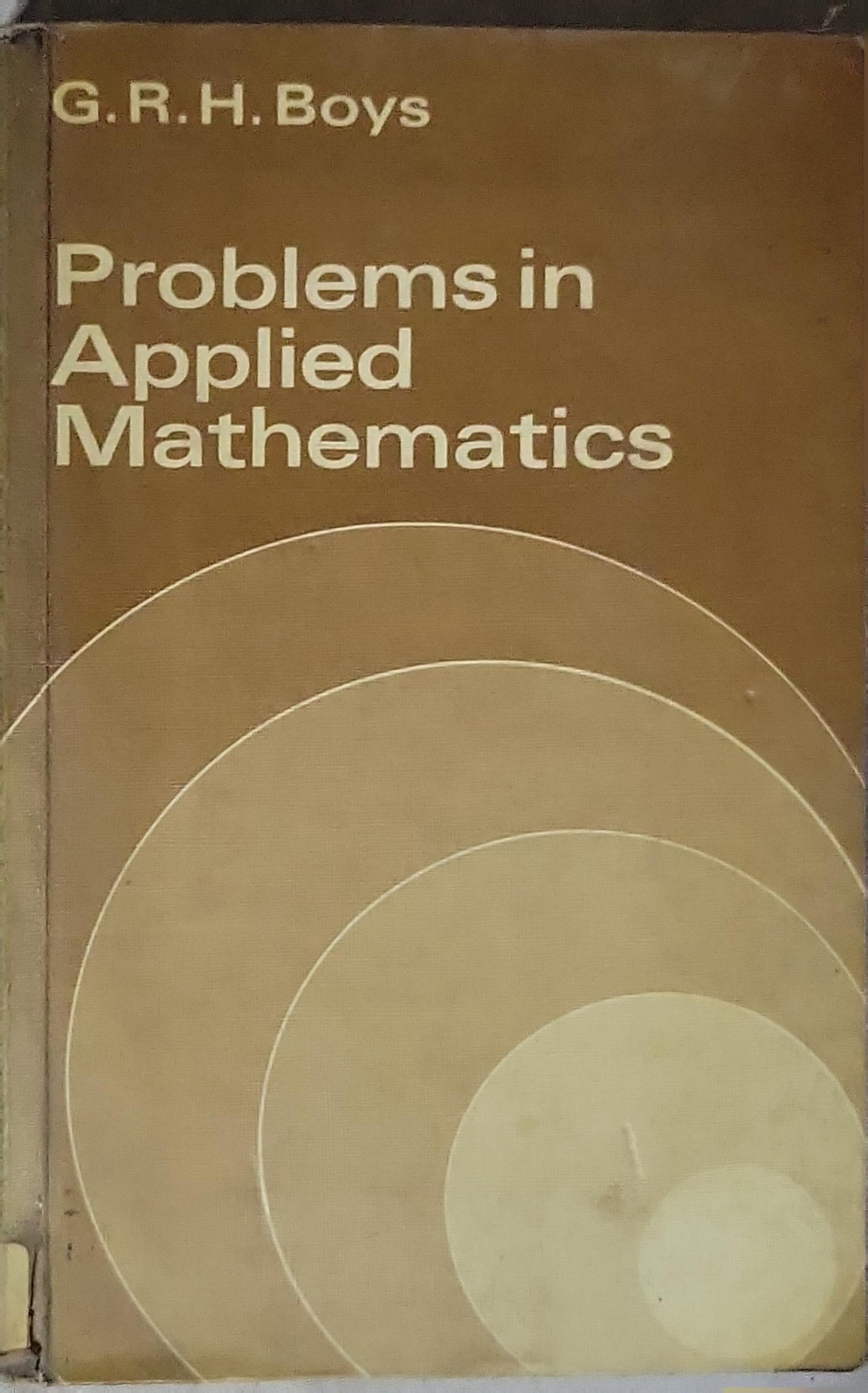 Problems in Applied Mathematics By G. R. H. Boys
