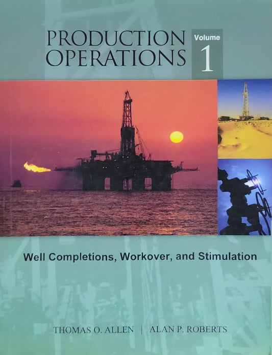 PRODUCTION OPERATIONS: Well Completions, Workover, and Stimulation