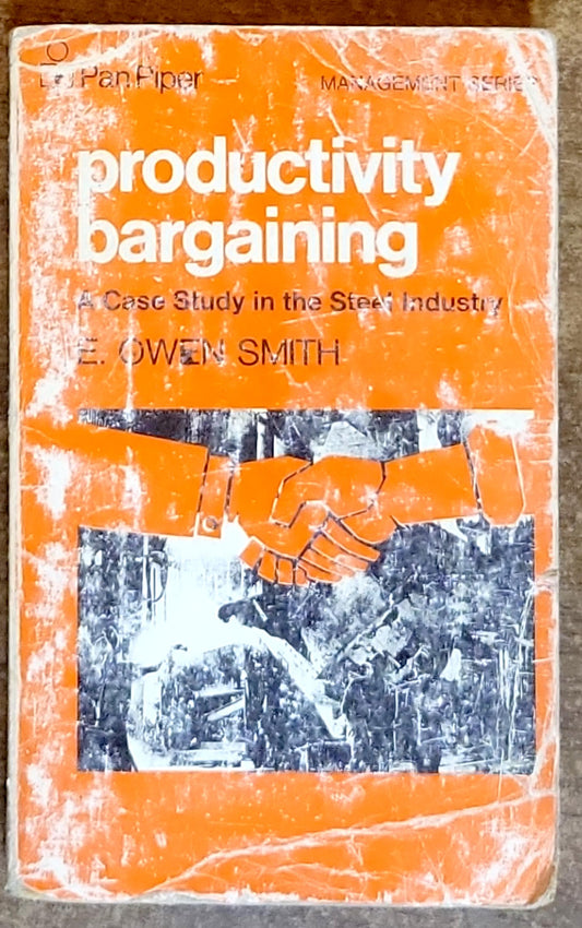 productivity bargaining: A Case Study in the Steel Industry