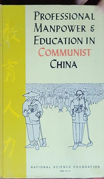 Professional Manpower and Education in Communist China: NSF 61-3