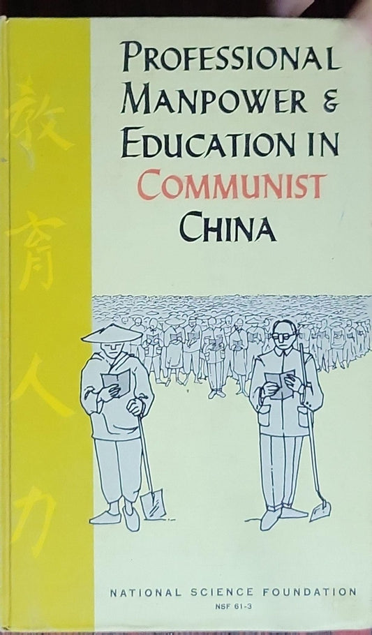 Professional Manpower and Education in Communist China: NSF 61-3