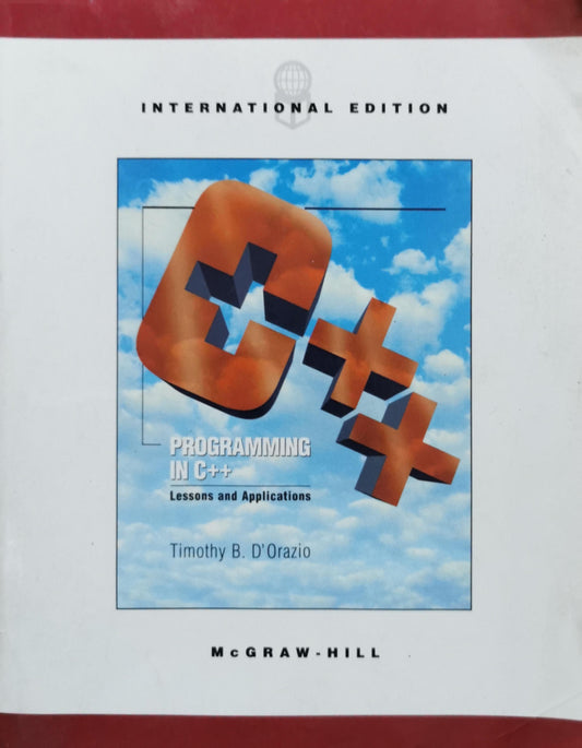 Programming in C++: Lessons and Applications By Timothy B. D'Orazio