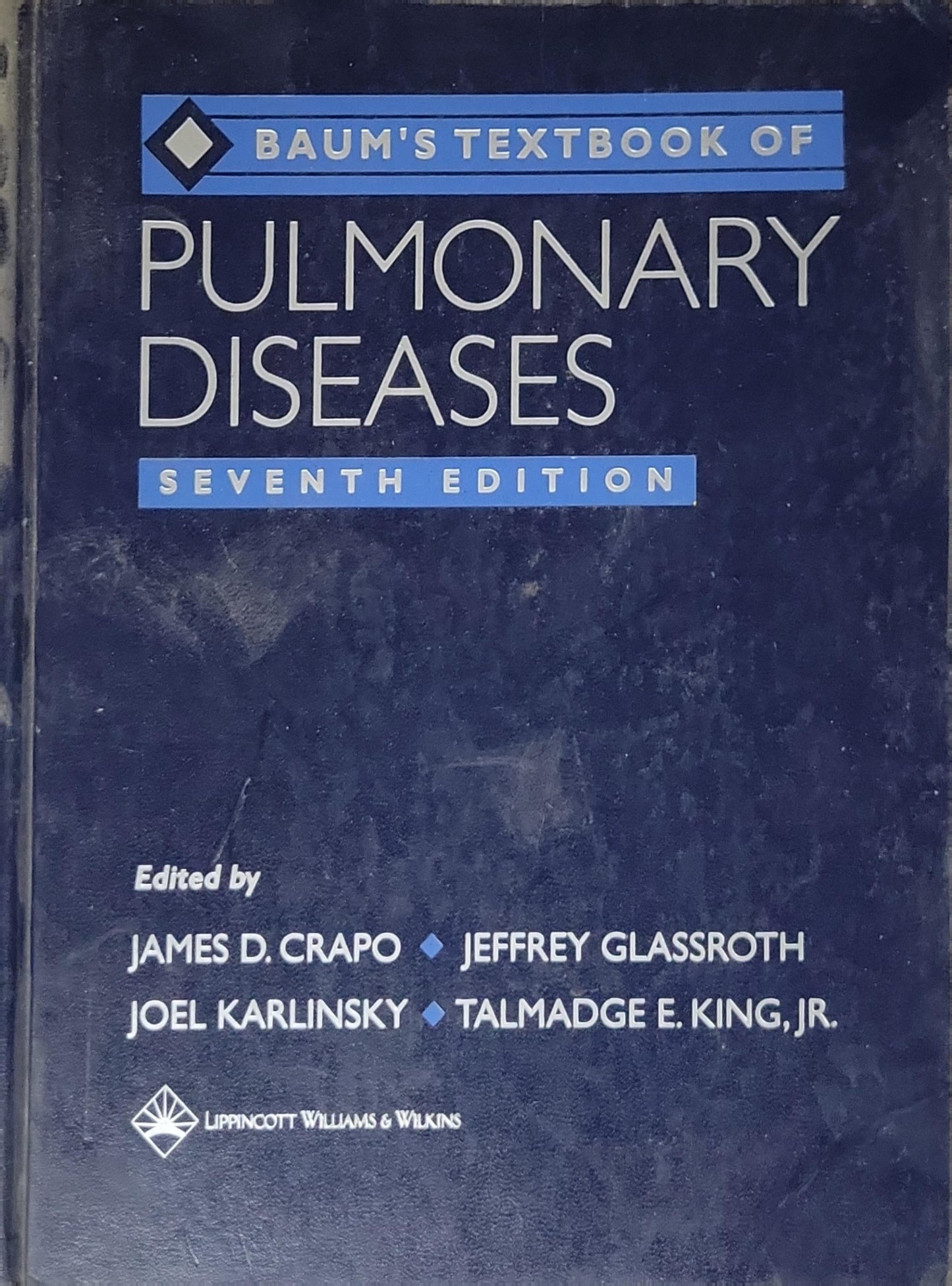 Pulmonary Diseases: Baum's Textbook of Pulmonary Diseases, Seventh Edition By James D. Crapo and Jeffrey Glassroth and Joel Karlinsky and Talmadge E. King, Jr.