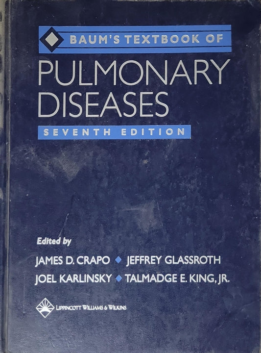Pulmonary Diseases: Baum's Textbook of Pulmonary Diseases, Seventh Edition By James D. Crapo and Jeffrey Glassroth and Joel Karlinsky and Talmadge E. King, Jr.