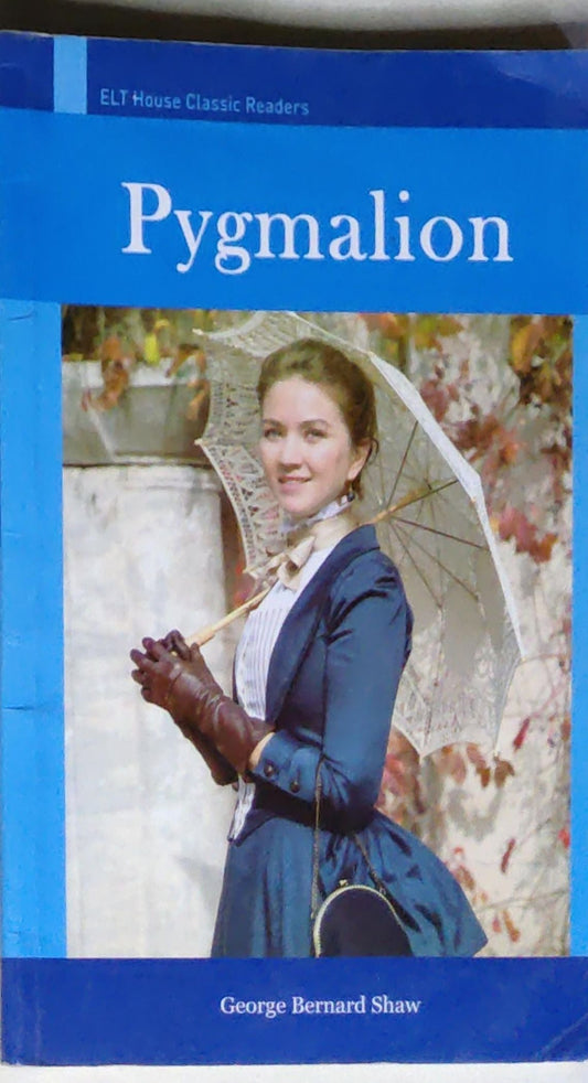 Pygmalion: ELT House Classic Readers