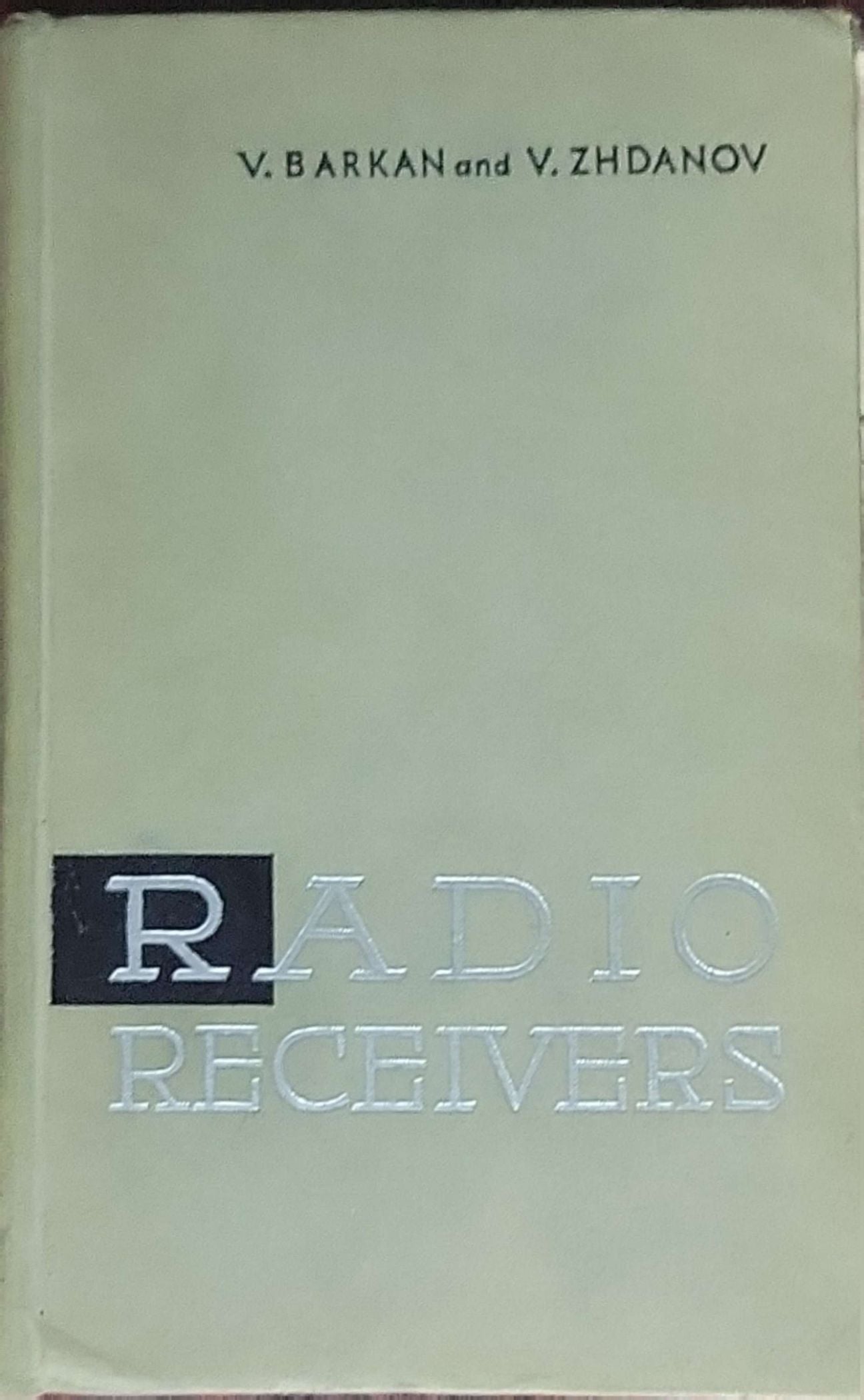 Radio Receivers: Textbook (Second Edition, Mir Publishers, Moscow, 1970)