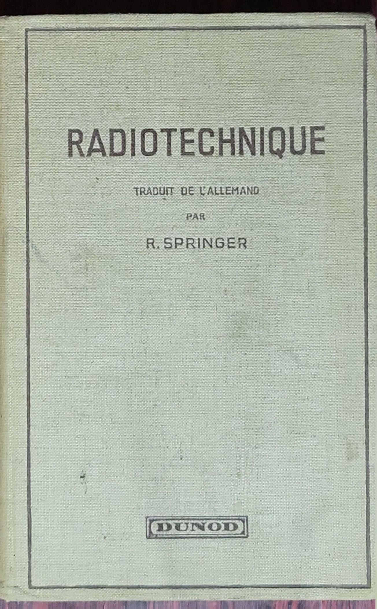 Radiotechnique: Les principes acoustiques et électriques et leurs applications